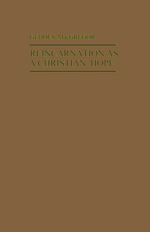 Book cover of Reincarnation as a Christian Hope (1st ed. 1982) (Library of Philosophy and Religion)