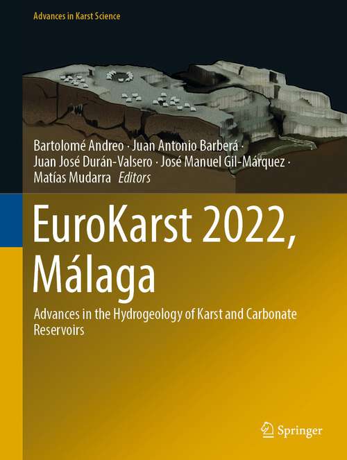 Book cover of EuroKarst 2022, Málaga: Advances in the Hydrogeology of Karst and Carbonate Reservoirs (1st ed. 2023) (Advances in Karst Science)