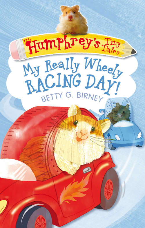 Book cover of Humphrey's Tiny Tales 7: My Really Wheely Racing Day! (Main)