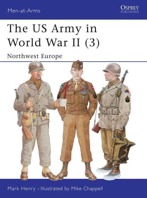 Book cover of The US Army in World War II: Northwest Europe (Men-at-Arms)