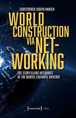 Book cover of World Construction via Networking: The Storytelling Mechanics of the Marvel Cinematic Universe (Lettre)