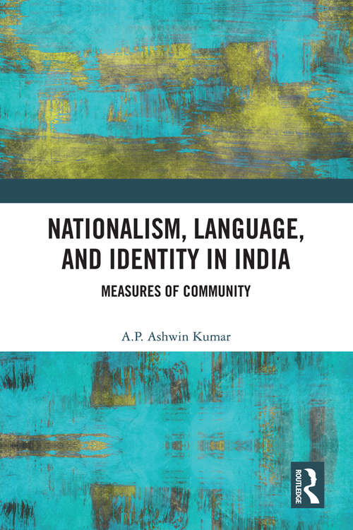 Book cover of Nationalism, Language, and Identity in India: Measures of Community