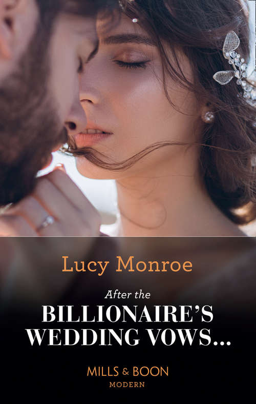 Book cover of After The Billionaire's Wedding Vows… (Mills & Boon Modern): Forbidden Hawaiian Nights (secrets Of The Stowe Family) / Waking Up In His Royal Bed / The Playboy Prince Of Scandal / After The Billionaire's Wedding Vows... (ePub edition)