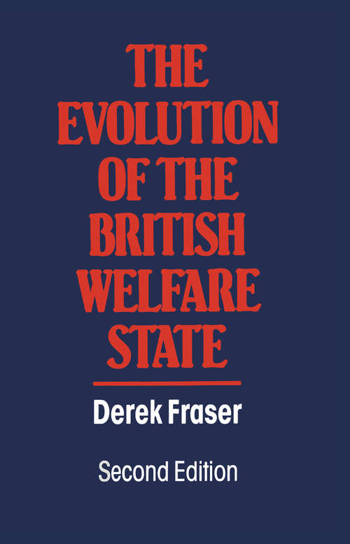 Book cover of The Evolution of the British Welfare State (1st ed. 1984)