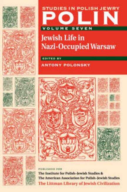 Book cover of Polin: Studies in Polish Jewry Volume 7: Jewish Life in Nazi-Occupied Warsaw (Polin: Studies in Polish Jewry #7)