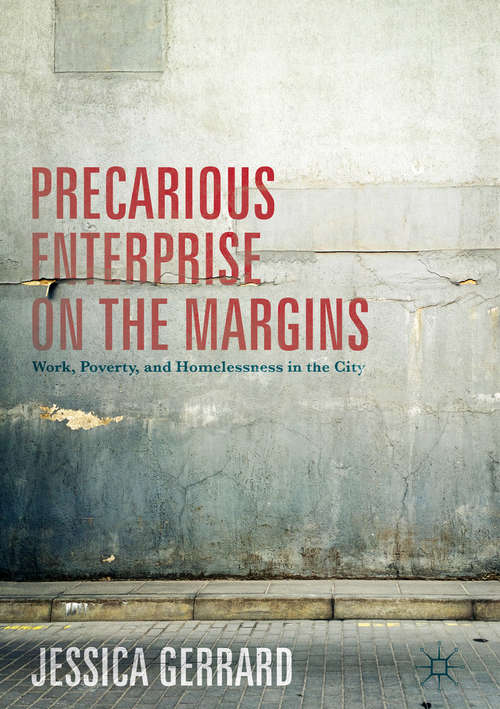 Book cover of Precarious Enterprise on the Margins: Work, Poverty, and Homelessness in the City (1st ed. 2017)