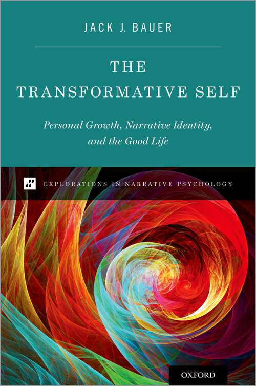 Book cover of The Transformative Self: Personal Growth, Narrative Identity, and the Good Life (Explorations in Narrative Psychology)