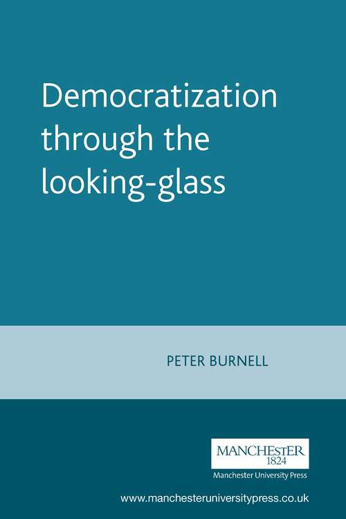 Book cover of Democratization through the looking-glass (Perspectives on Democratic Practice)