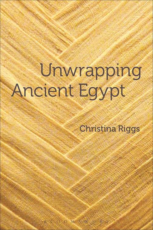 Book cover of Unwrapping Ancient Egypt