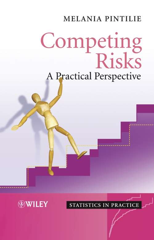 Book cover of Competing Risks: A Practical Perspective (Statistics in Practice #58)