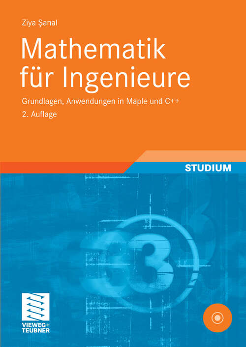 Book cover of Mathematik für Ingenieure: Grundlagen, Anwendungen in Maple und C++ (2. Aufl. 2009)