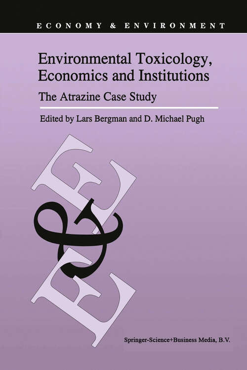 Book cover of Environmental Toxicology, Economics and Institutions: The Atrazine Case Study (1994) (Economy & Environment #8)