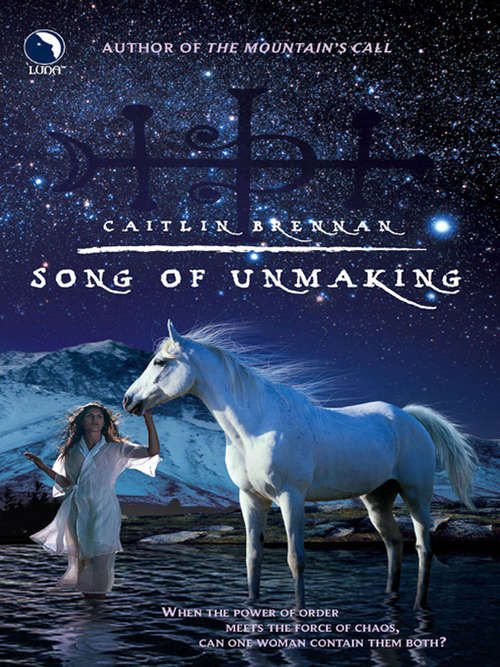 Book cover of Song Of Unmaking (ePub First edition) (White Magic #2)