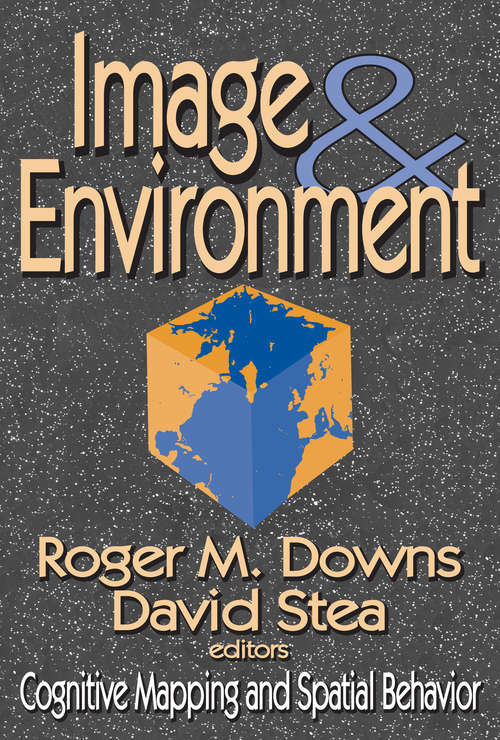 Book cover of Image and Environment: Cognitive Mapping and Spatial Behavior