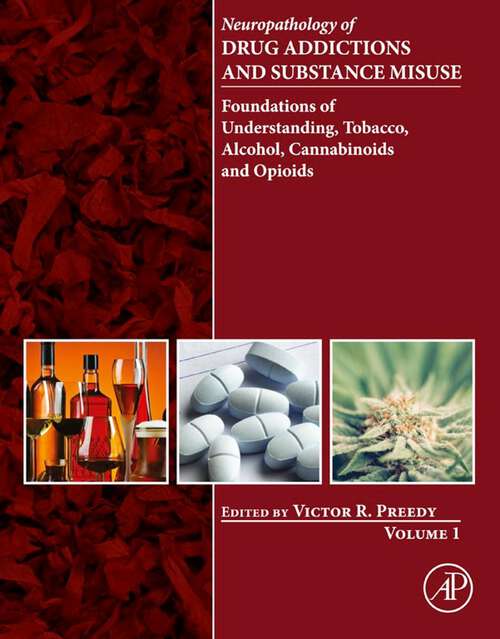 Book cover of Neuropathology of Drug Addictions and Substance Misuse Volume 1: Foundations of Understanding, Tobacco, Alcohol, Cannabinoids and Opioids