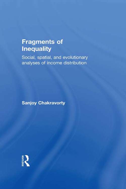 Book cover of Fragments of Inequality: Social, Spatial and Evolutionary  Analyses of Income Distribution