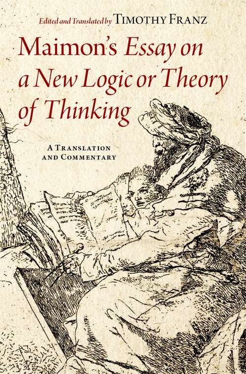 Book cover of Maimon's Essay on a New Logic or Theory of Thinking: A Translation and Commentary