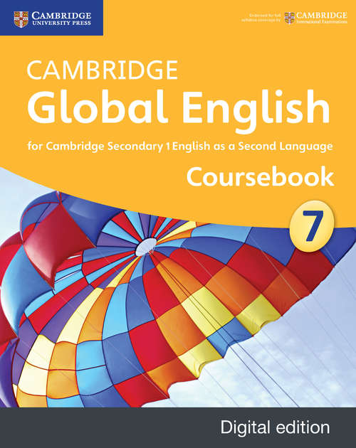 Book cover of Cambridge Global English Stage 7 Coursebook Digital Edition: for Cambridge Secondary 1 English as a Second Language