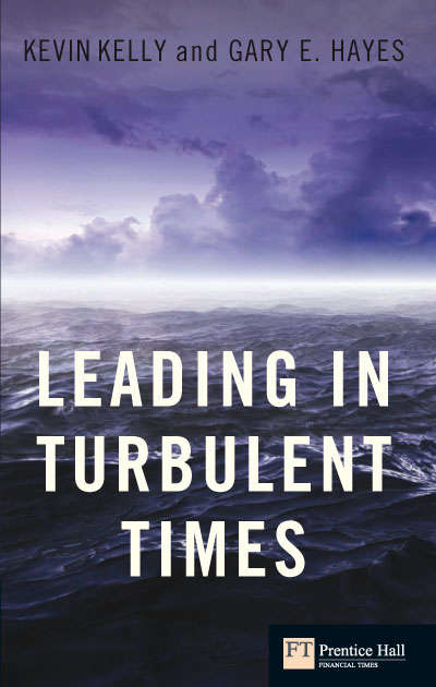 Book cover of Leading in Turbulent Times: The low down on the top job (Financial Times Series)