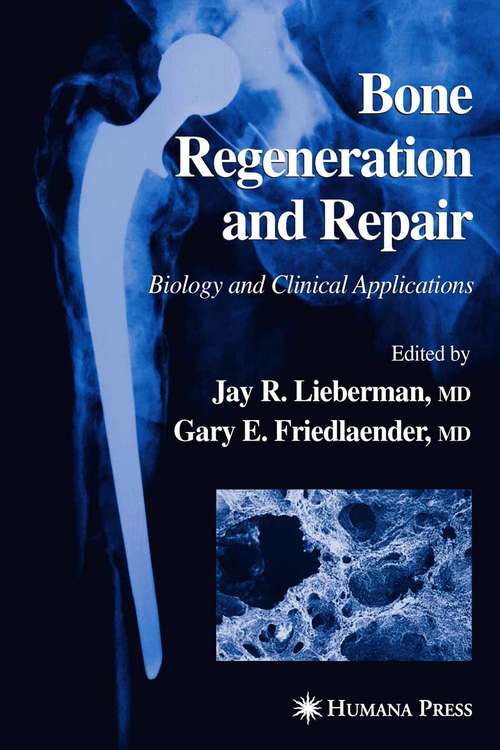 Book cover of Bone Regeneration and Repair: Biology and Clinical Applications (2005)