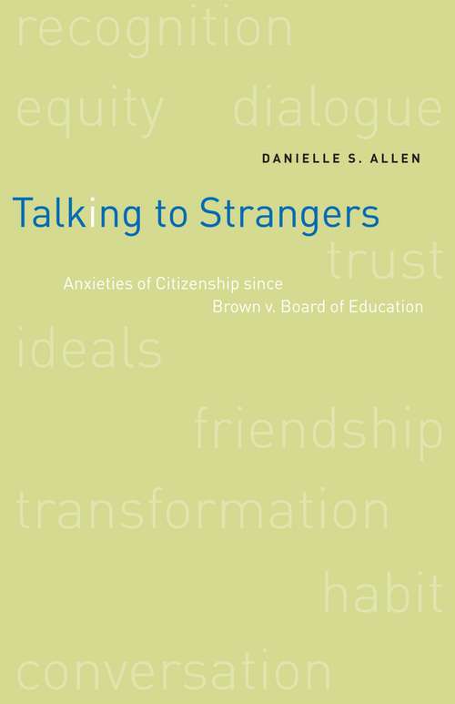 Book cover of Talking to Strangers: Anxieties of Citizenship since Brown v. Board of Education