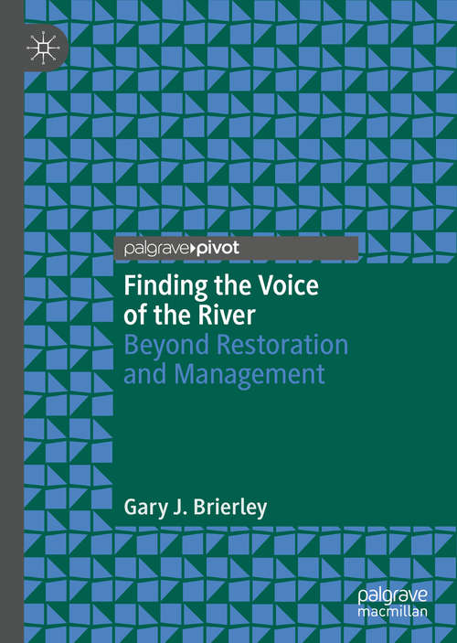 Book cover of Finding the Voice of the River: Beyond Restoration and Management (1st ed. 2020)