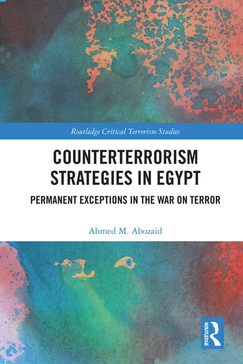 Book cover of Counterterrorism Strategies in Egypt: Permanent Exceptions in the War on Terror (Routledge Critical Terrorism Studies)