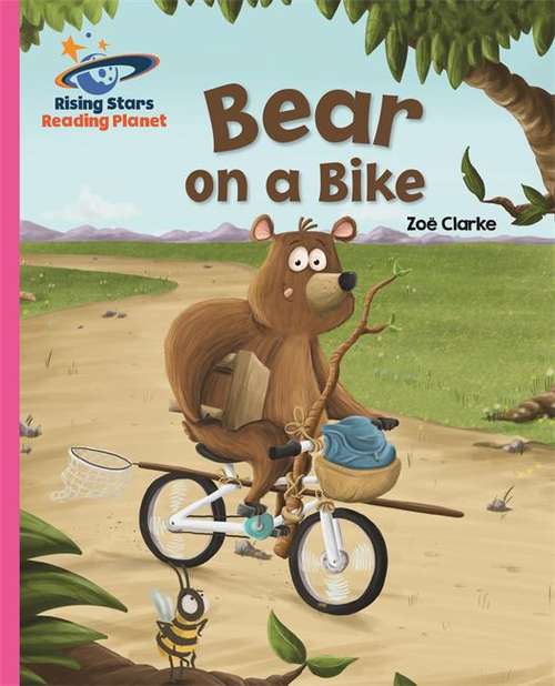 Book cover of Bear On A Bike (PDF) (Rising Stars Reading Planet Ser.)