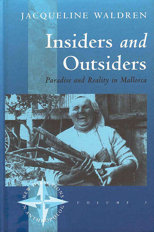 Book cover of Insiders and Outsiders: Paradise and Reality in Mallorca (New Directions in Anthropology #3)