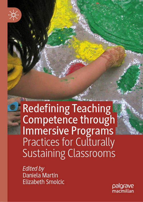 Book cover of Redefining Teaching Competence through Immersive Programs: Practices for Culturally Sustaining Classrooms (1st ed. 2019)