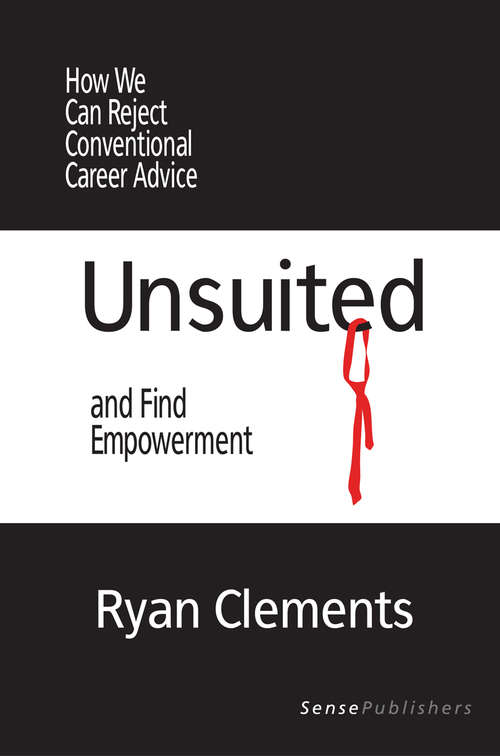 Book cover of Unsuited: How We Can Reject Conventional Career Advice and Find Empowerment (2014) (Transgressions #101)