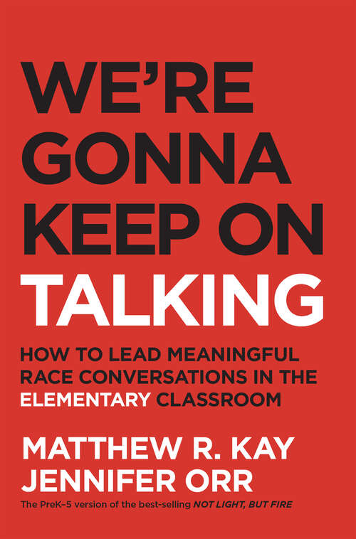 Book cover of We're Gonna Keep On Talking: How to Lead Meaningful Race Conversations in the Elementary Classroom