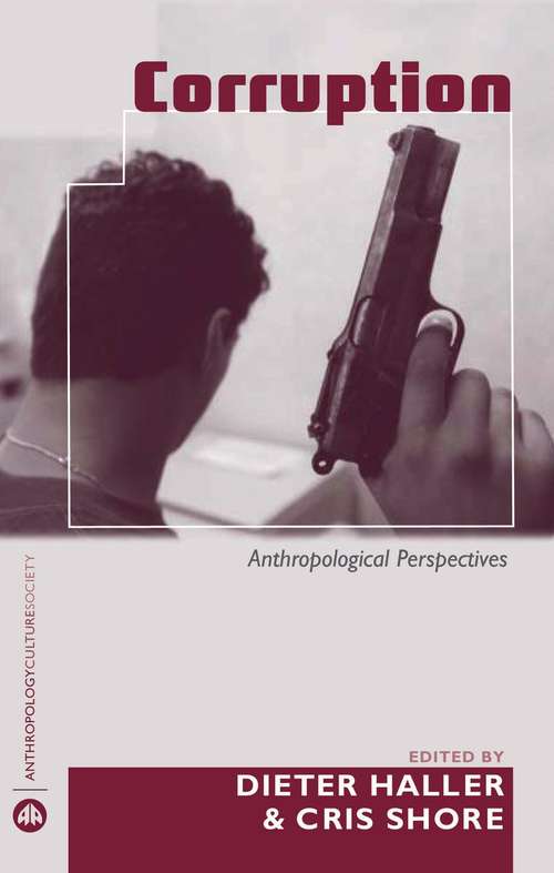 Book cover of Corruption: Anthropological Perspectives (Anthropology, Culture and Society)