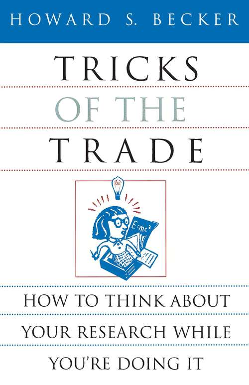 Book cover of Tricks of the Trade: How to Think about Your Research While You're Doing It (Chicago Guides to Writing, Editing, and Publishing)