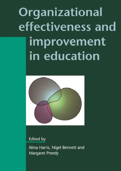 Book cover of Organizational Effectiveness and Improvement in Education (UK Higher Education OUP  Humanities & Social Sciences Education OUP)
