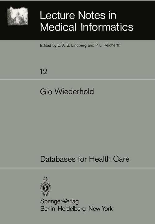 Book cover of Databases for Health Care (1981) (Lecture Notes in Medical Informatics #12)
