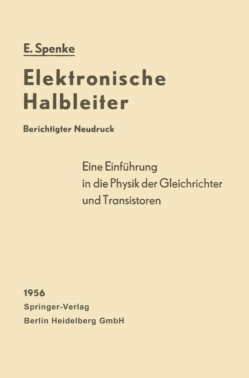 Book cover of Elektronische Halbleiter: Eine Einführung in die Physik der Gleichrichter und Transistoren (1956)