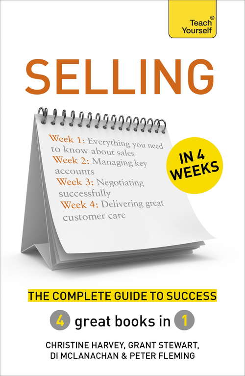 Book cover of Selling in 4 Weeks: The Complete Guide to Success: Teach Yourself
