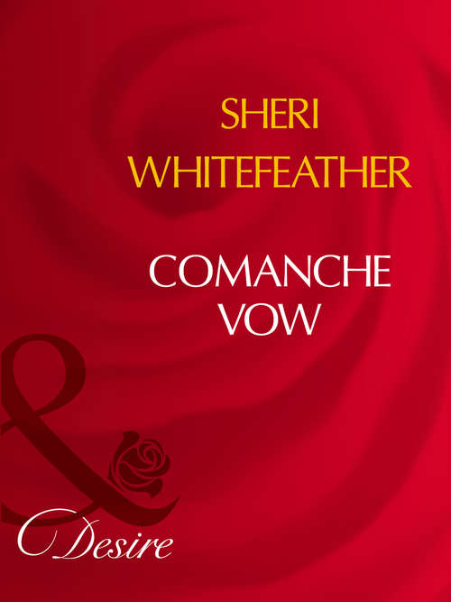Book cover of Comanche Vow (ePub First edition) (Mills And Boon Desire Ser.)