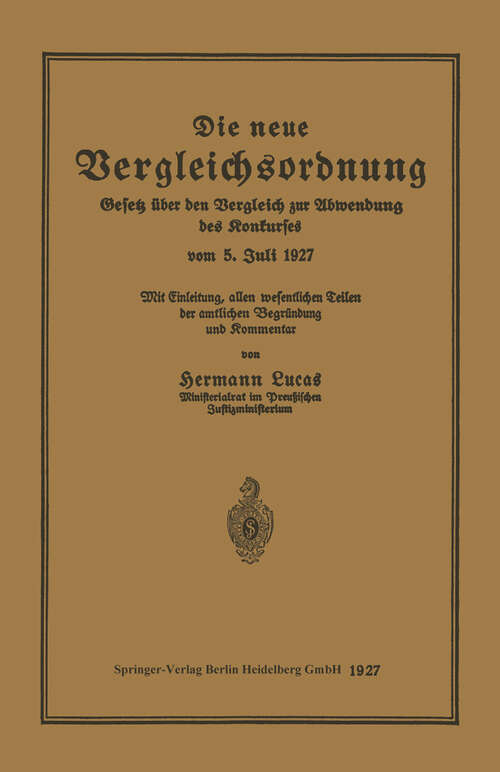 Book cover of Die neue Vergleichsordnung: Gesetz über den Vergleich zur Abwendung des Konkurses vom 5. Juli 1927 (1927)