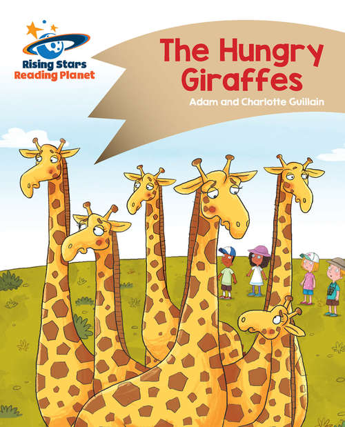Book cover of Reading Planet - The Hungry Giraffes - Gold: Comet Street Kids (PDF)