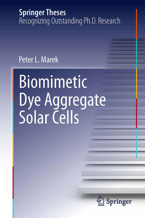 Book cover of Biomimetic Dye Aggregate Solar Cells (2013) (Springer Theses)