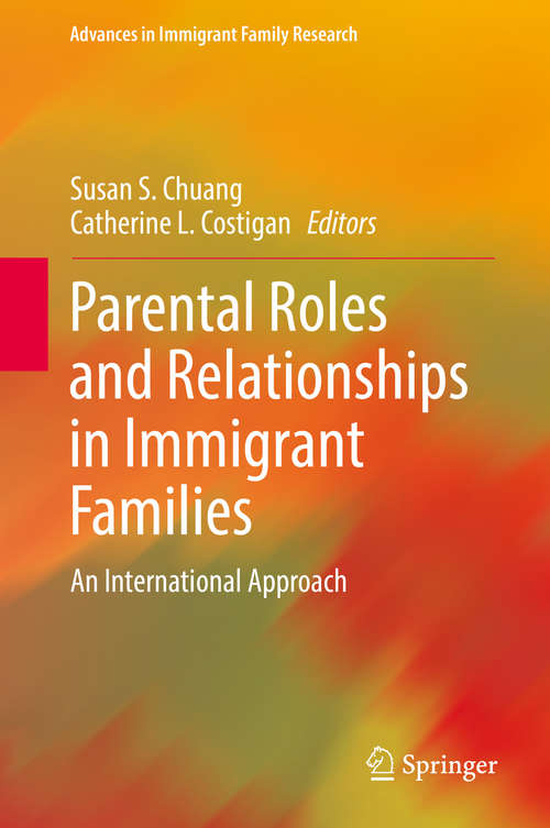 Book cover of Parental Roles and Relationships in Immigrant Families: An International Approach (Advances in Immigrant Family Research)