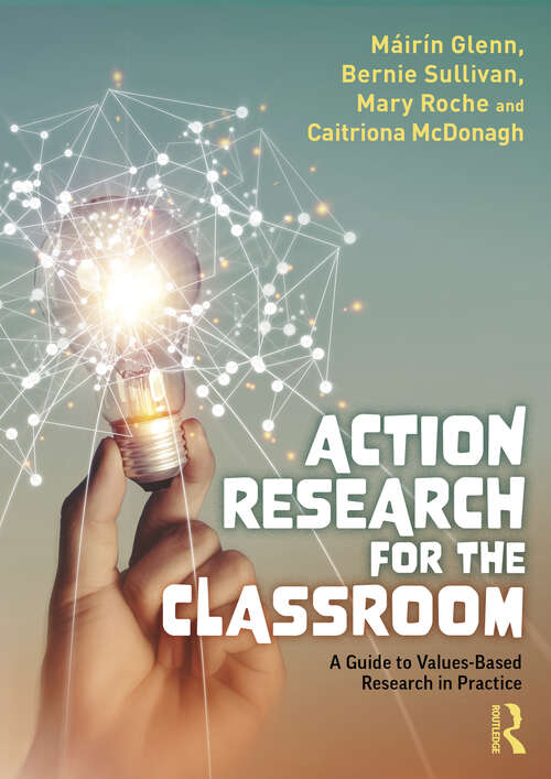 Book cover of Action Research for the Classroom: A Guide to Values-Based Research in Practice