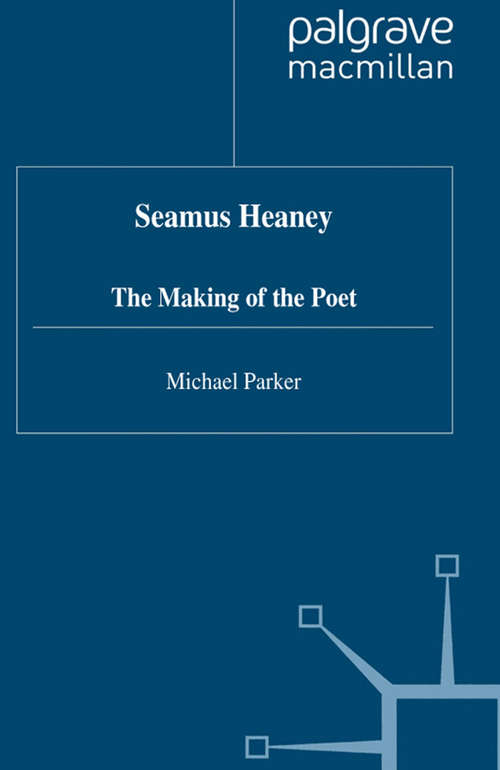 Book cover of Seamus Heaney: The Making of the Poet (1993)