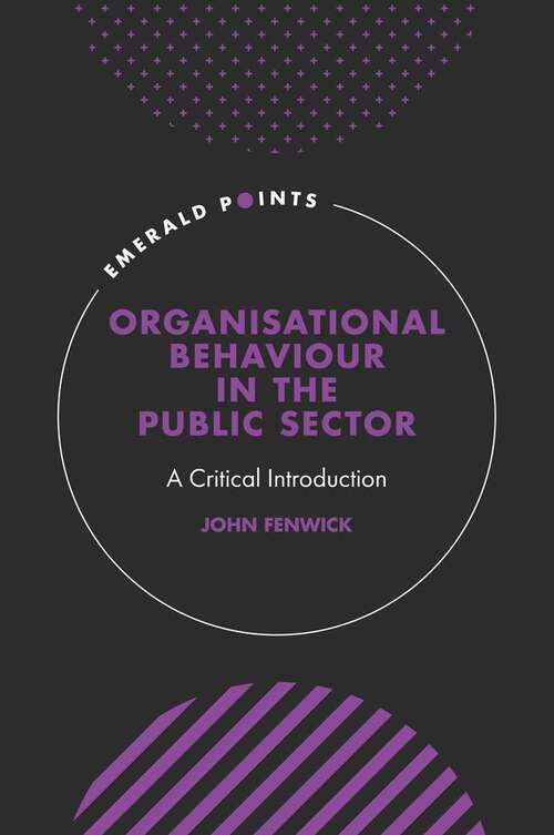 Book cover of Organisational Behaviour in the Public Sector: A Critical Introduction (Emerald Points)
