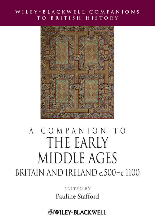 Book cover of A Companion to the Early Middle Ages: Britain and Ireland c.500 - c.1100 (Blackwell Companions to British History #20)