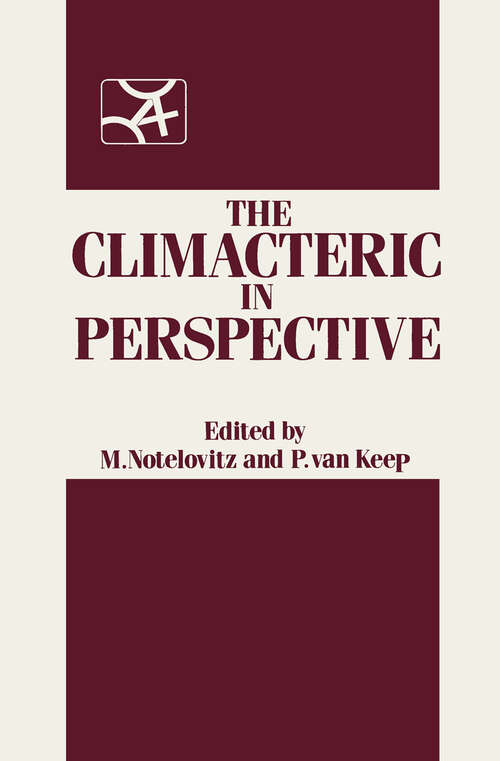 Book cover of The Climacteric in Perspective: Proceedings of the Fourth International Congress on the Menopause, held at Lake Buena Vista, Florida, October 28–November 2, 1984 (1986)