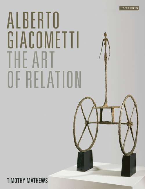 Book cover of Alberto Giacometti: The Art of Relation