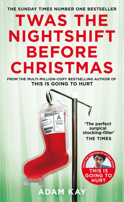 Book cover of Twas The Nightshift Before Christmas: Festive hospital diaries from the author of million-copy hit This is Going to Hurt
